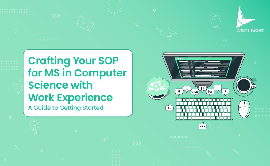 Crafting Your SOP for MS in Computer Science with Work Experience: A Guide to Getting Started